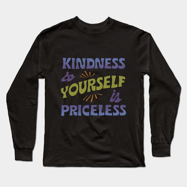 Kindness to yourself is priceless lettering quote Long Sleeve T-Shirt by Letters_by_Sid